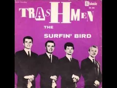 Youtube: The Trashmen - Surfin' Bird 1963 HQ
