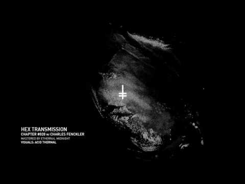 Youtube: HEX Transmission #020 - Charles Fenckler