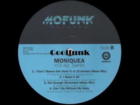 Youtube: Moniquea - Not Enough (Extended Album Mix)
