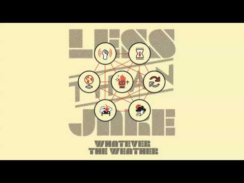 Youtube: Less Than Jake "Whatever The Weather"
