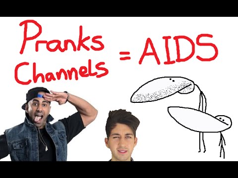 Youtube: Prank Channels = AIDS