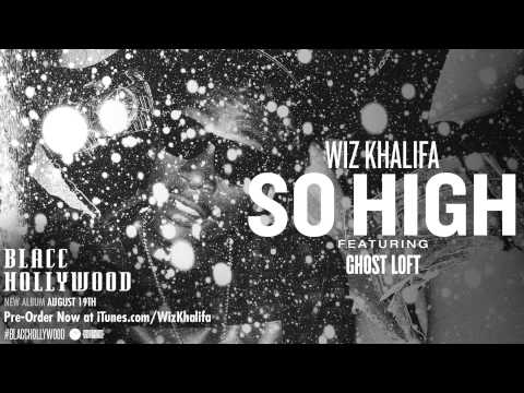 Youtube: Wiz Khalifa - So High ft. Ghost Loft [Official Audio]