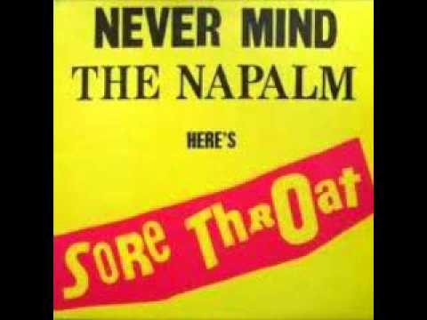 Youtube: Sore Throat - never mind the napalm here's sore throat (FULL ALBUM)