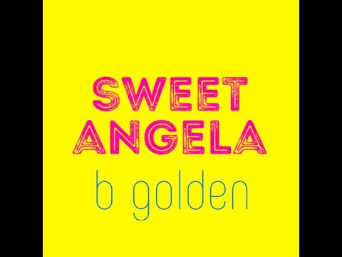 Youtube: MC - B Golden - Sweet Angela