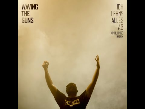 Youtube: Waving The Guns - Ich lehne alles ab KINOJUNGE- REMIX