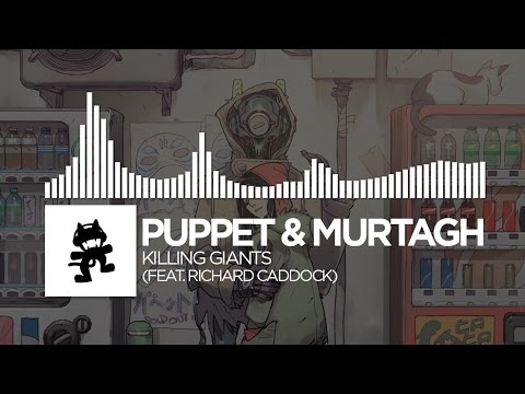 Youtube: Puppet & Murtagh - Killing Giants (feat. Richard Caddock) [Monstercat Release]