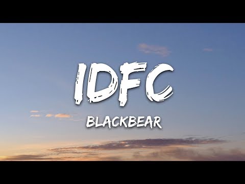Youtube: blackbear - idfc (Lyrics)