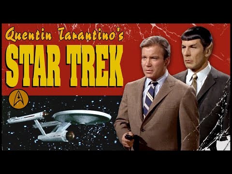 Youtube: Quentin Tarantino’s Star Trek (Nerdist Presents)
