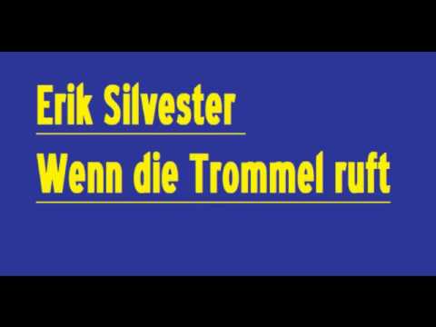 Youtube: Erik Silvester - Wenn Die Trommel Ruft