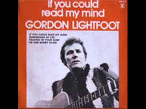 Youtube: Gordon Lightfoot - If You Could Read My Mind