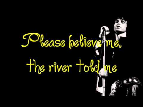 Youtube: The Doors - Yes, The River Knows (with the lyrics on the screen)