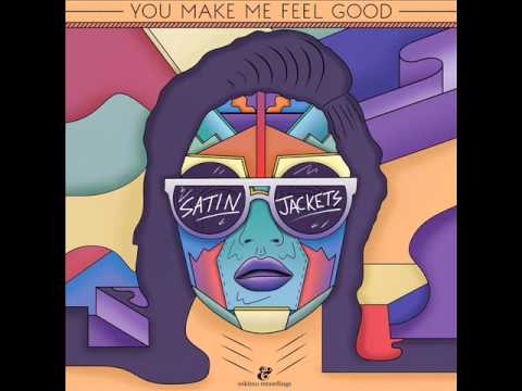 Youtube: Satin Jackets - You Make Me Feel Good (Original Mix)