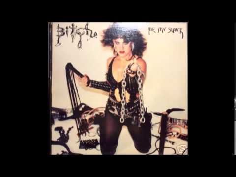 Youtube: Bitch - Be My Slave