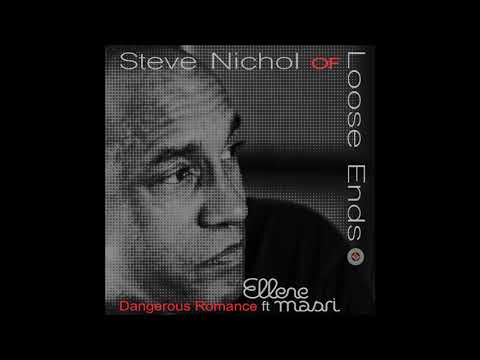 Youtube: Steve Nichol of Loose Ends - Dangerous Romance feat. Ellene Masri