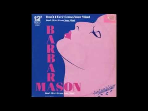 Youtube: Barbara Mason - Don't I Ever Cross Your Mind [12"] - 1984