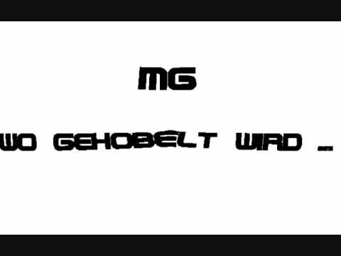 Youtube: MG - Wo gehobelt wird ... (German Version)