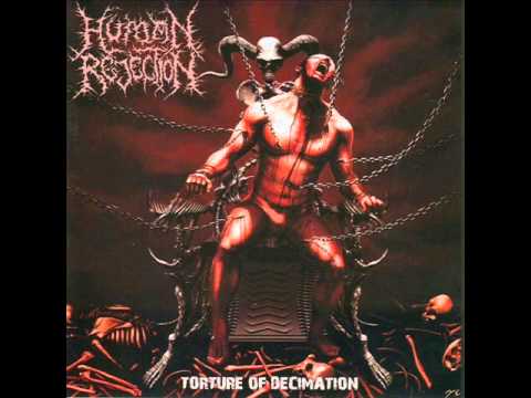 Youtube: Human Rejection - Torture of Decimation (Full Album)