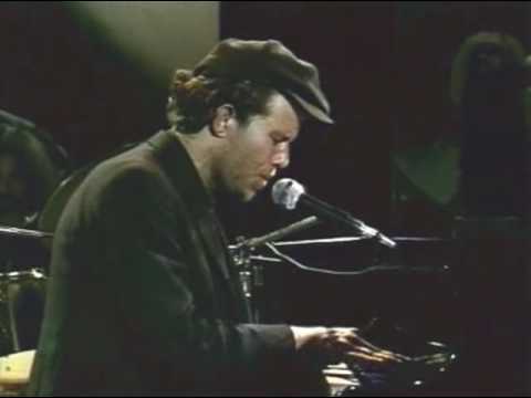 Youtube: Tom Waits. Waltzing Matilda [aka: Tom Traubert's Blues] Live at Rockpalast 1977.