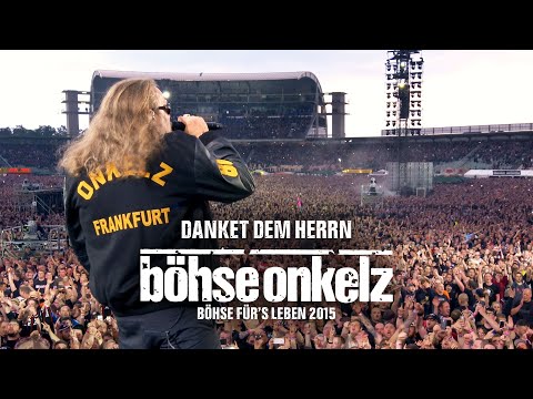 Youtube: Böhse Onkelz - Danket dem Herrn (Böhse für's Leben 2015)