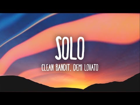 Youtube: Clean Bandit, Demi Lovato - Solo (Lyrics)