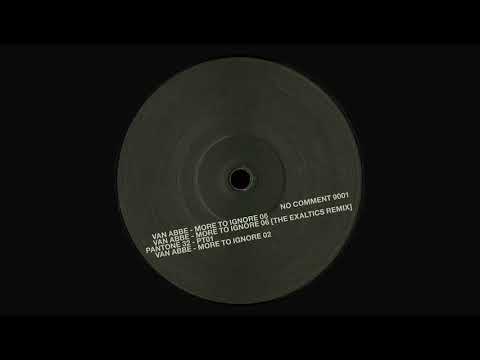 Youtube: Albert van Abbe  - More To Ignore 06 (The Exaltics Remix) [NOCOMMENT001]