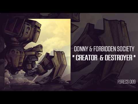 Youtube: Donny & Forbidden Society - CREATOR & DESTROYER [ FSRECS 009 ]