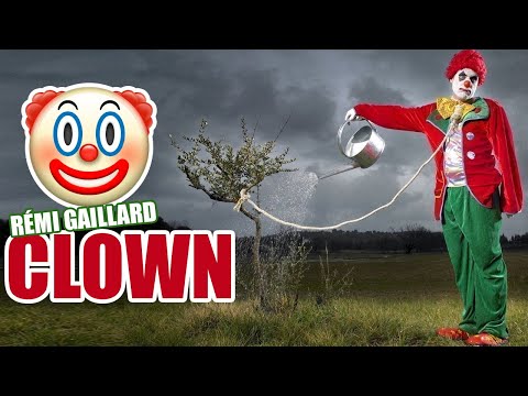 Youtube: CLOWN (REMI GAILLARD) 🤡