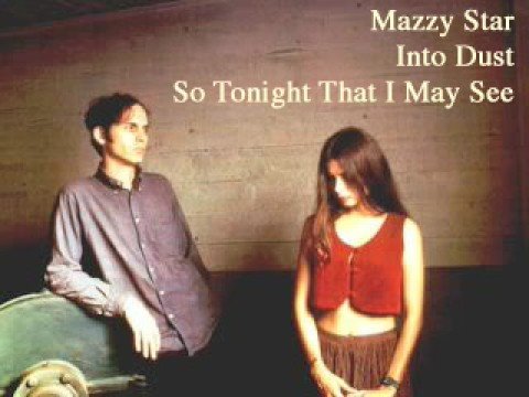 Youtube: Mazzy Star - Into Dust (w. lyrics)