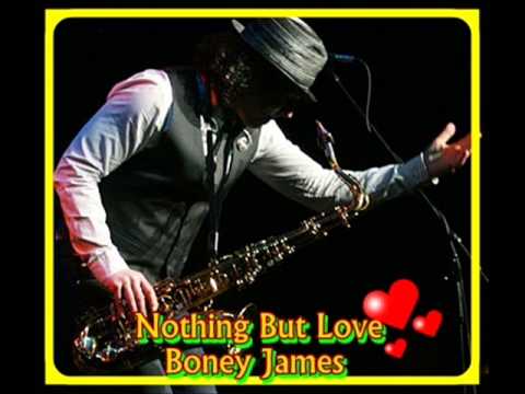 Youtube: Boney James -  Nothing But Love