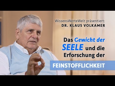 Youtube: Das Gewicht der Seele und die Erforschung der Feinstofflichkeit | Klaus Volkamer im Gespräch (2014)