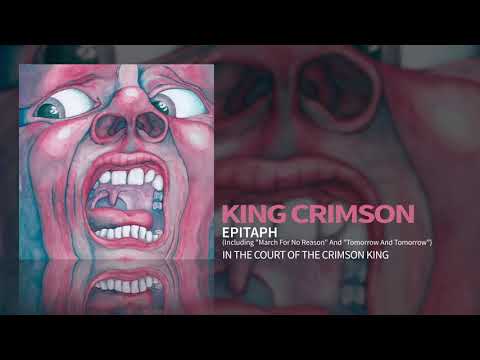 Youtube: King Crimson - Epitaph (Including "March For No Reason" and "Tomorrow And Tomorrow")