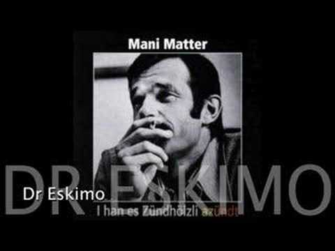 Youtube: Mani Matter-Dr Eskimo