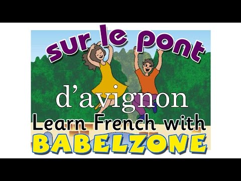 Youtube: SUR LE PONT D'AVIGNON - Babelzone - French for kids - chanson