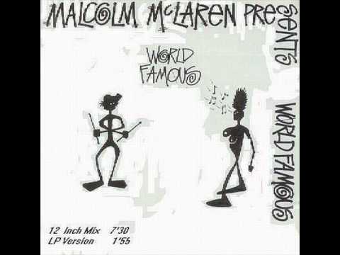 Youtube: Malcolm McLaren - World Famous (12 Inch Mix)