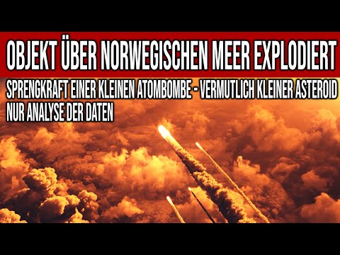 Youtube: Objekt über Norwegischer See explodiert - Sprengkraft einer Atombombe - Nur Analyse der Daten