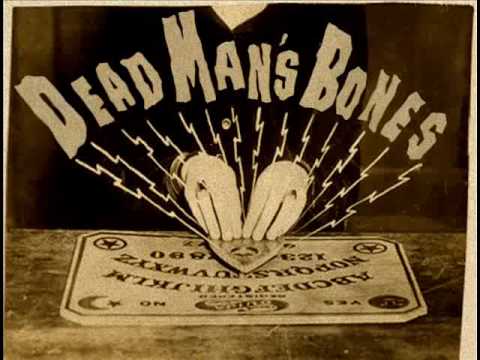 Youtube: Dead Mans Bones -=- "Pa Pa Power"
