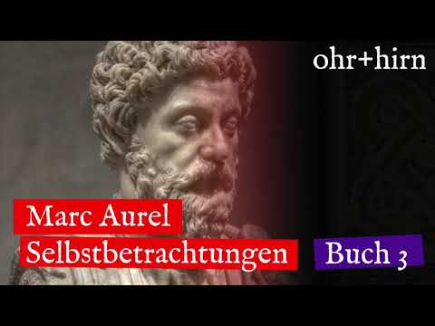 Youtube: Marc Aurel - Selbstbetrachtungen - Buch 3 (Hörbuch Deutsch)