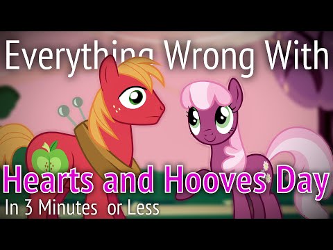 Youtube: (Parody) Everything Wrong With Hearts and Hooves Day in 3 Minutes or Less