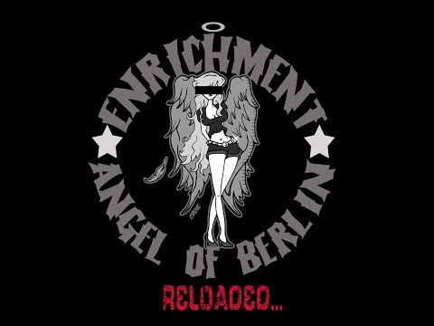Youtube: Enrichment - Angel of Berlin Reloaded Official