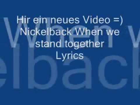 Youtube: Nickelback When we stand together Lyrics