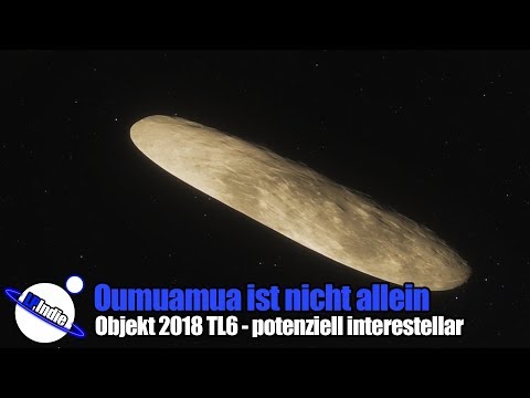 Youtube: Oumuamua ist nicht allein - Objekt 2018 TL6 - potenziell interstellares Objekt