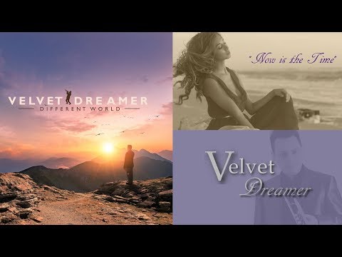 Youtube: Velvet Dreamer ~ Now is the Time [Different World 2017]