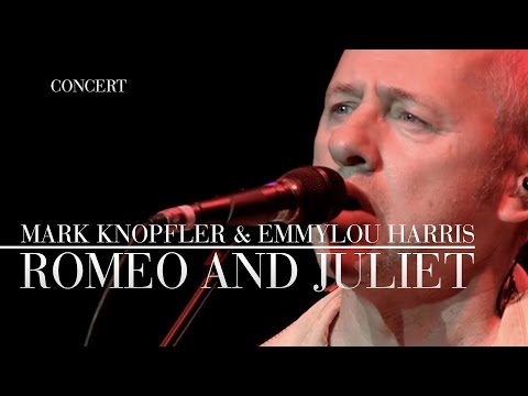 Youtube: Mark Knopfler & Emmylou Harris - Romeo And Juliet (Real Live Roadrunning | Official Live Video)