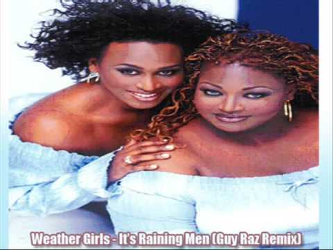 Youtube: Weather Girls - It's Raining Men (Guy Raz Remix) [Demo]