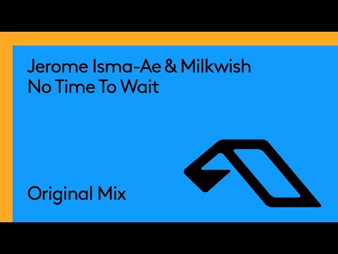 Youtube: Jerome Isma Ae & Milkwish - No Time To Wait