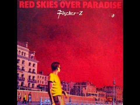 Youtube: Fischer-Z - Red Skies Over Paradise