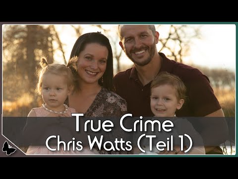 Youtube: Ein scheinbar perfektes Leben endet in einer Tragödie I Der Fall Chris Watts (TEIL 1) I Doku 2021