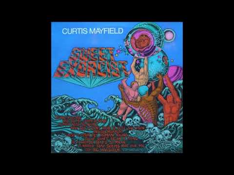 Youtube: CURTIS MAYFIELD = SWEET EXORCIST
