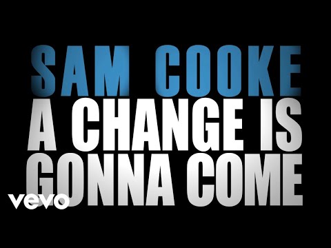 Youtube: Sam Cooke - A Change Is Gonna Come (Official Lyric Video)