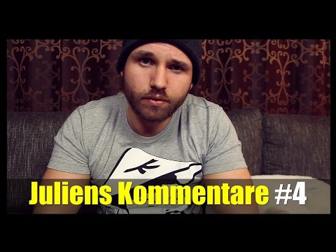Youtube: Juliens Kommentare #4